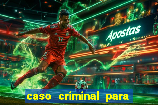 caso criminal para resolver pdf